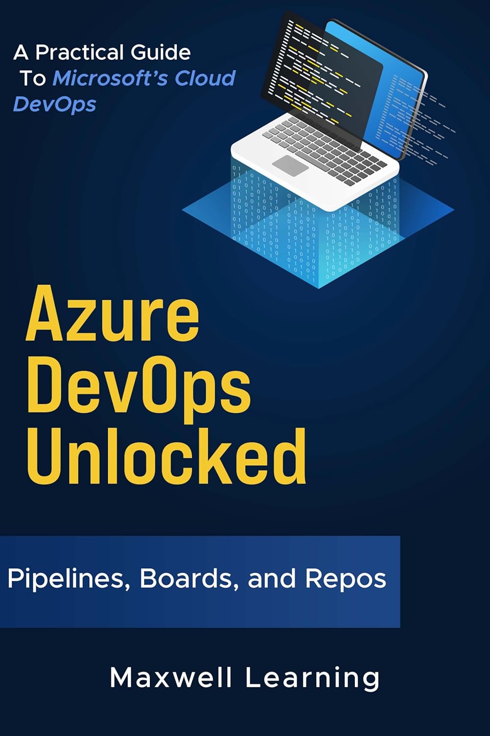 Azure DevOps Unlocked: A Practical Guide to Microsoft’s Cloud DevOps