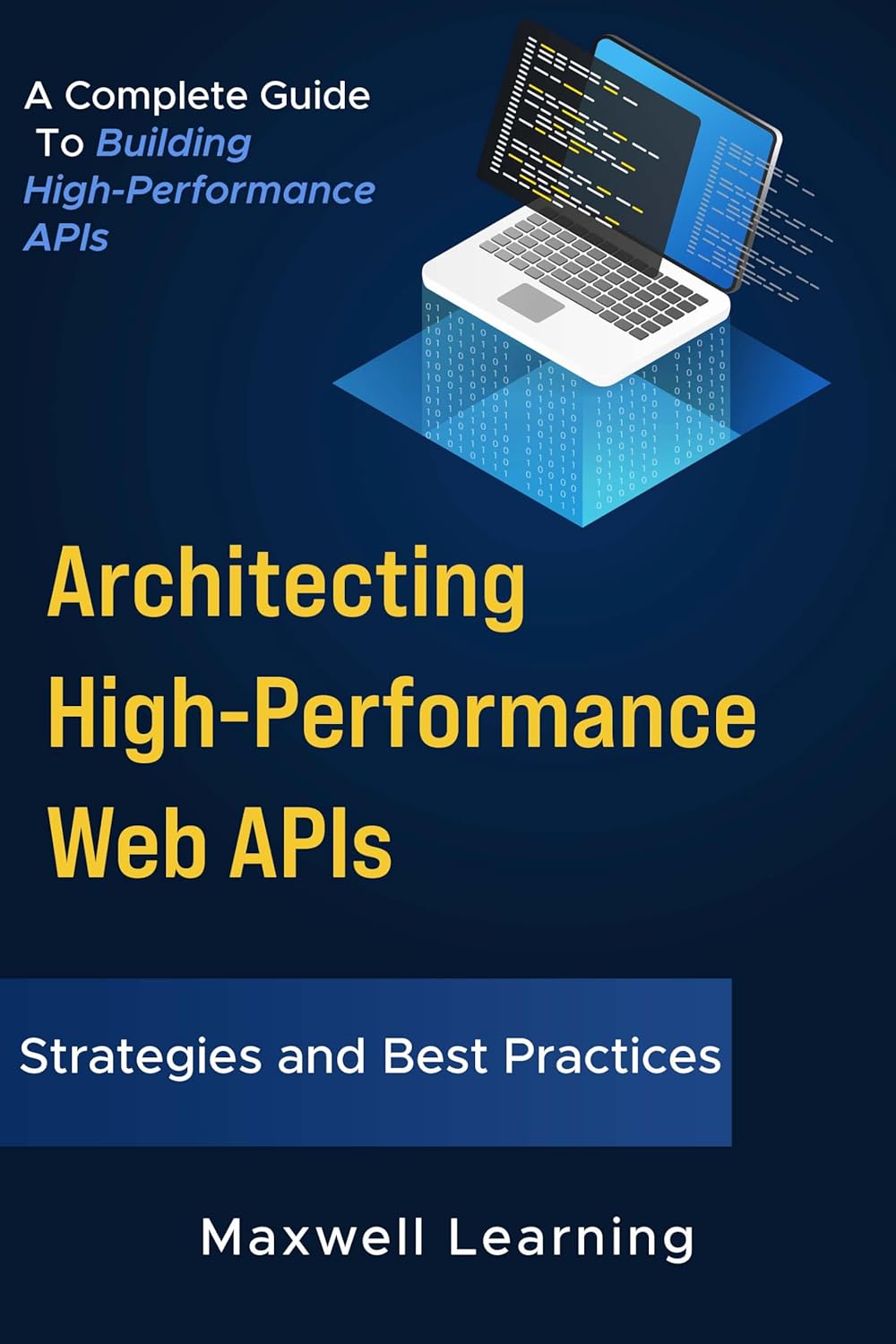 Architecting High-Performance Web APIs: A Complete Guide to Building High-Performance APIs